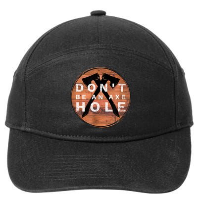Don't Be An Axe Hole Hatchet Throwing Graphic 7-Panel Snapback Hat