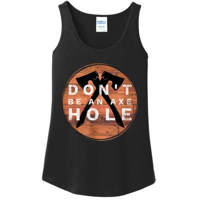 Don't Be An Axe Hole Hatchet Throwing Graphic Ladies Essential Tank