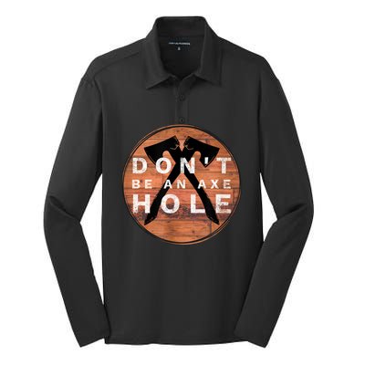 Don't Be An Axe Hole Hatchet Throwing Graphic Silk Touch Performance Long Sleeve Polo