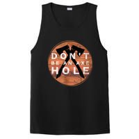 Don't Be An Axe Hole Hatchet Throwing Graphic PosiCharge Competitor Tank