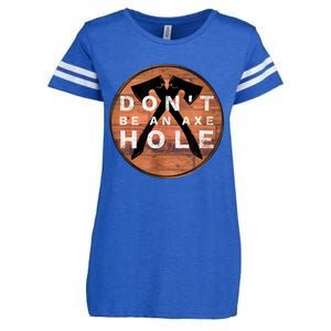 Don't Be An Axe Hole Hatchet Throwing Graphic Enza Ladies Jersey Football T-Shirt