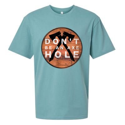 Don't Be An Axe Hole Hatchet Throwing Graphic Sueded Cloud Jersey T-Shirt