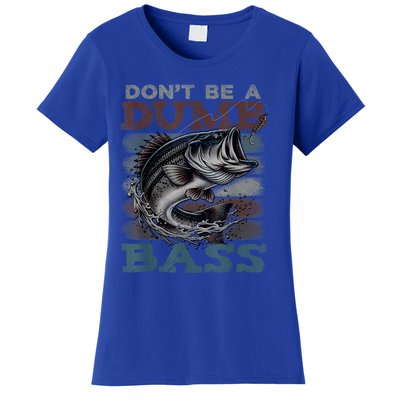 Dont Be A Dumb Bass Funny Bass Fishing Dad Jokes Women's T-Shirt