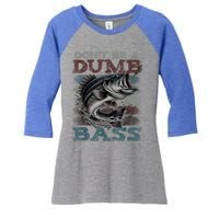 Dont Be A Dumb Bass Funny Bass Fishing Dad Jokes Women's Tri-Blend 3/4-Sleeve Raglan Shirt