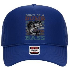 Dont Be A Dumb Bass Funny Bass Fishing Dad Jokes High Crown Mesh Back Trucker Hat