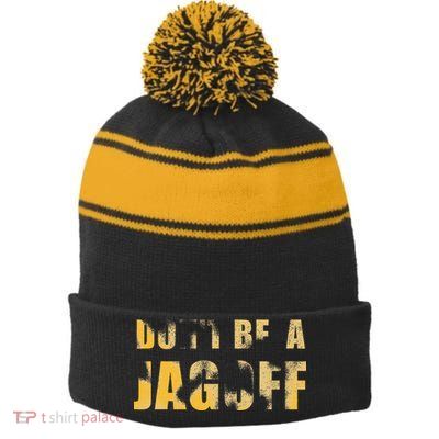 DonT Be A Jagoff Pittsburghese Distressed Stripe Pom Pom Beanie