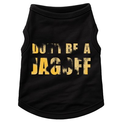 DonT Be A Jagoff Pittsburghese Distressed Doggie Tank