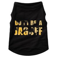 DonT Be A Jagoff Pittsburghese Distressed Doggie Tank