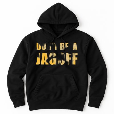 DonT Be A Jagoff Pittsburghese Distressed Hoodie