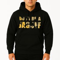 DonT Be A Jagoff Pittsburghese Distressed Hoodie
