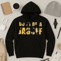 DonT Be A Jagoff Pittsburghese Distressed Hoodie