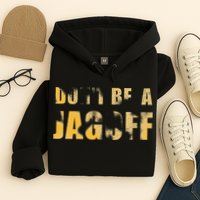 DonT Be A Jagoff Pittsburghese Distressed Hoodie