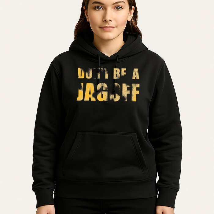 DonT Be A Jagoff Pittsburghese Distressed Hoodie