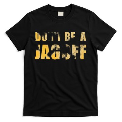DonT Be A Jagoff Pittsburghese Distressed T-Shirt