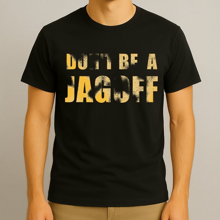 DonT Be A Jagoff Pittsburghese Distressed T-Shirt