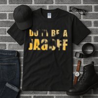 DonT Be A Jagoff Pittsburghese Distressed Tall T-Shirt
