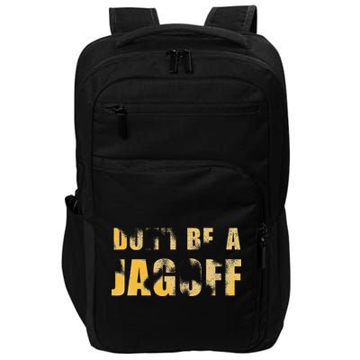 DonT Be A Jagoff Pittsburghese Distressed Impact Tech Backpack