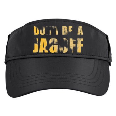 DonT Be A Jagoff Pittsburghese Distressed Adult Drive Performance Visor