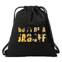 DonT Be A Jagoff Pittsburghese Distressed Drawstring Bag
