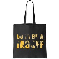 DonT Be A Jagoff Pittsburghese Distressed Bag