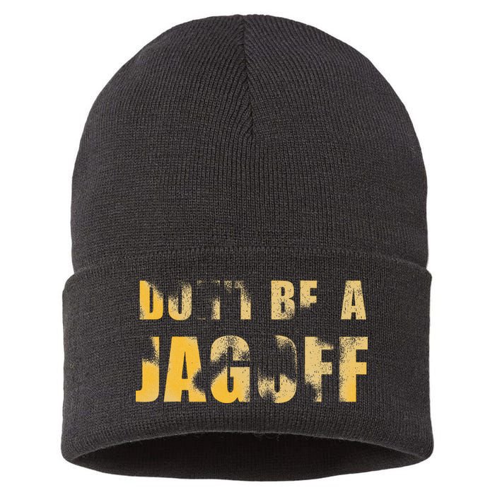 DonT Be A Jagoff Pittsburghese Distressed Sustainable Knit Beanie