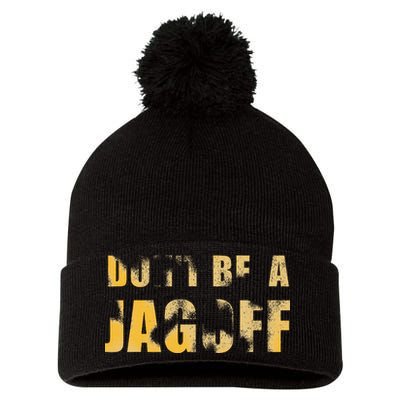 DonT Be A Jagoff Pittsburghese Distressed Pom Pom 12in Knit Beanie