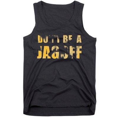 DonT Be A Jagoff Pittsburghese Distressed Tank Top