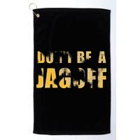 DonT Be A Jagoff Pittsburghese Distressed Golf Towel