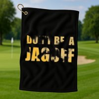 DonT Be A Jagoff Pittsburghese Distressed Golf Towel