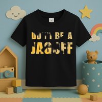 DonT Be A Jagoff Pittsburghese Distressed Toddler T-Shirt