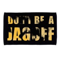 DonT Be A Jagoff Pittsburghese Distressed Microfiber Hand Towel
