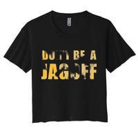 DonT Be A Jagoff Pittsburghese Distressed Crop Top