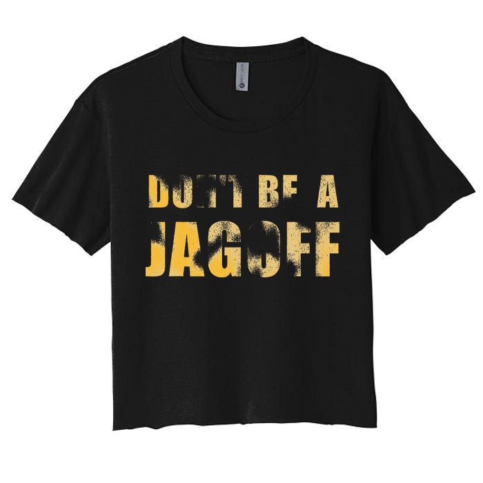 DonT Be A Jagoff Pittsburghese Distressed Crop Top