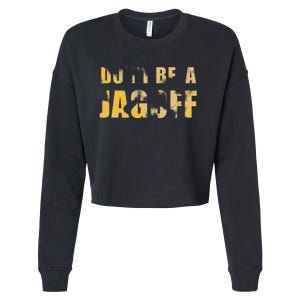 DonT Be A Jagoff Pittsburghese Distressed Cropped Pullover Crew