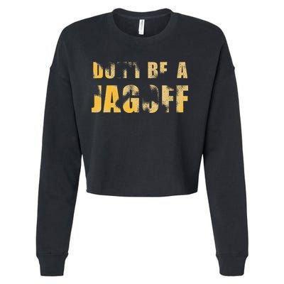 DonT Be A Jagoff Pittsburghese Distressed Cropped Pullover Crew