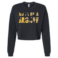 DonT Be A Jagoff Pittsburghese Distressed Cropped Pullover Crew