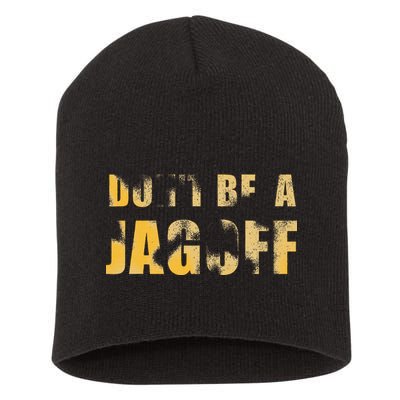 DonT Be A Jagoff Pittsburghese Distressed Short Acrylic Beanie