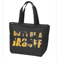 DonT Be A Jagoff Pittsburghese Distressed Zip Tote Bag