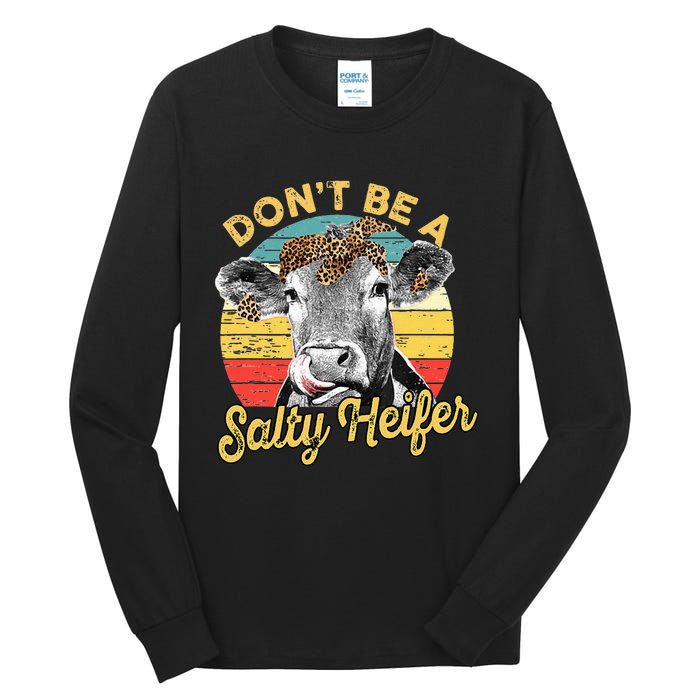 Dont Be A Salty Heifer Leopard Cow Lovers Vintage Farmer Tall Long Sleeve T-Shirt