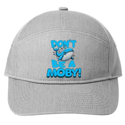 DonT Be A Moby Funny Whale Literary Humor 7-Panel Snapback Hat