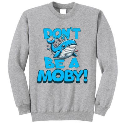 DonT Be A Moby Funny Whale Literary Humor Tall Sweatshirt