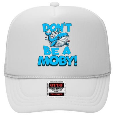 DonT Be A Moby Funny Whale Literary Humor High Crown Mesh Back Trucker Hat