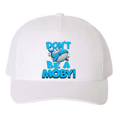 DonT Be A Moby Funny Whale Literary Humor Yupoong Adult 5-Panel Trucker Hat