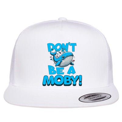 DonT Be A Moby Funny Whale Literary Humor Flat Bill Trucker Hat