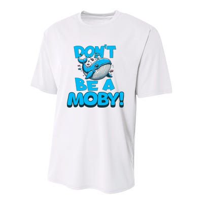 DonT Be A Moby Funny Whale Literary Humor Youth Performance Sprint T-Shirt