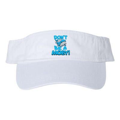 DonT Be A Moby Funny Whale Literary Humor Valucap Bio-Washed Visor