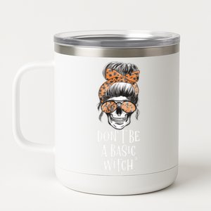 Dont Be A Basic Witch Halloween Skull Funny Great Gift 12 oz Stainless Steel Tumbler Cup