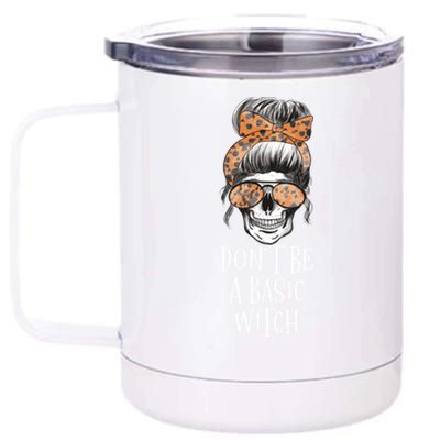 Dont Be A Basic Witch Halloween Skull Funny Great Gift 12 oz Stainless Steel Tumbler Cup