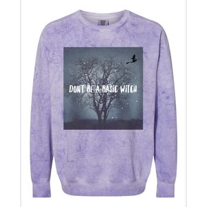 Dont Be A Basic Witch Funny Halloween Design Cool Gift Colorblast Crewneck Sweatshirt