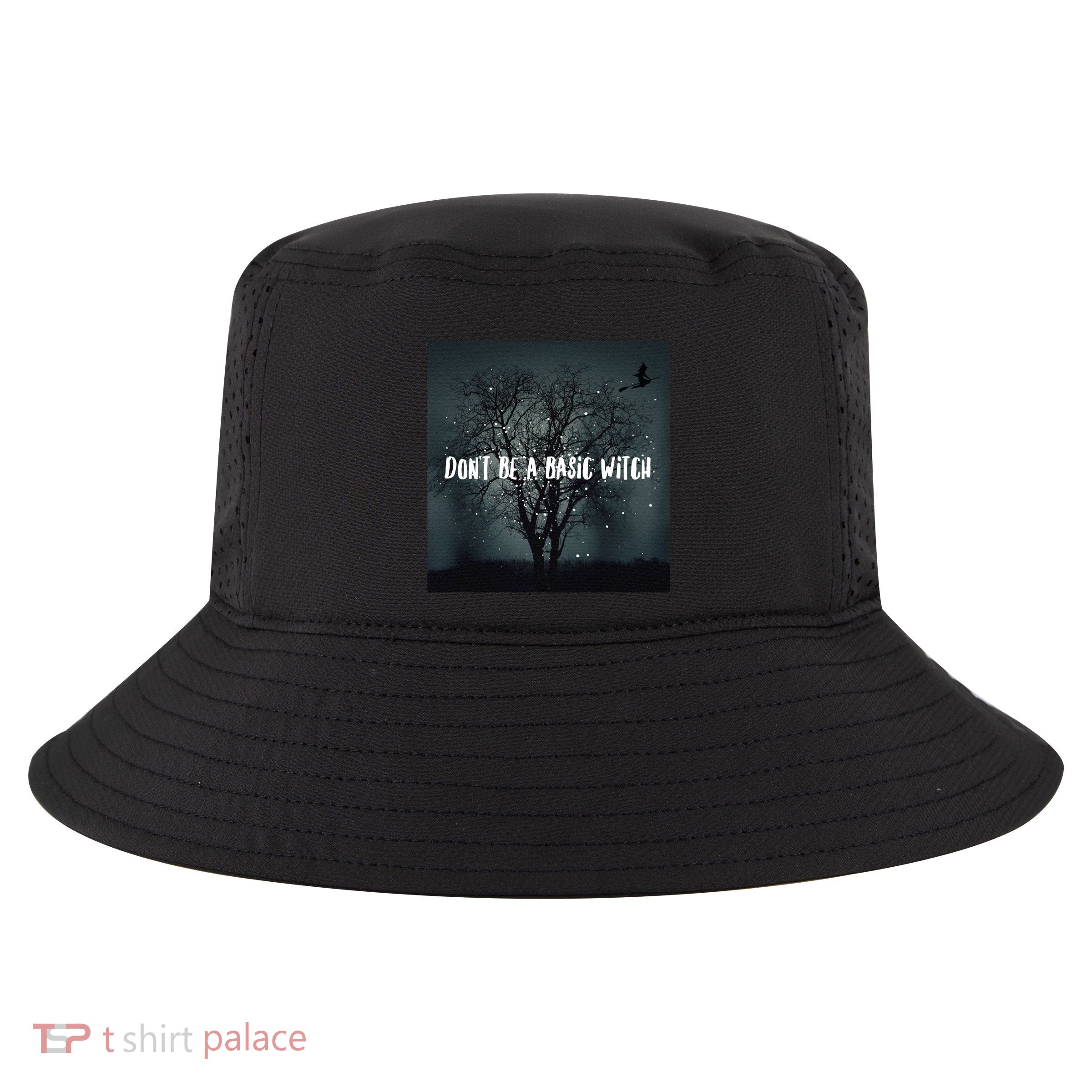 Dont Be A Basic Witch Funny Halloween Design Cool Gift Cool Comfort Performance Bucket Hat
